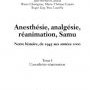 Anesthésie, Réanimation, SAMU Notre histoire de 1945 aux années 2000